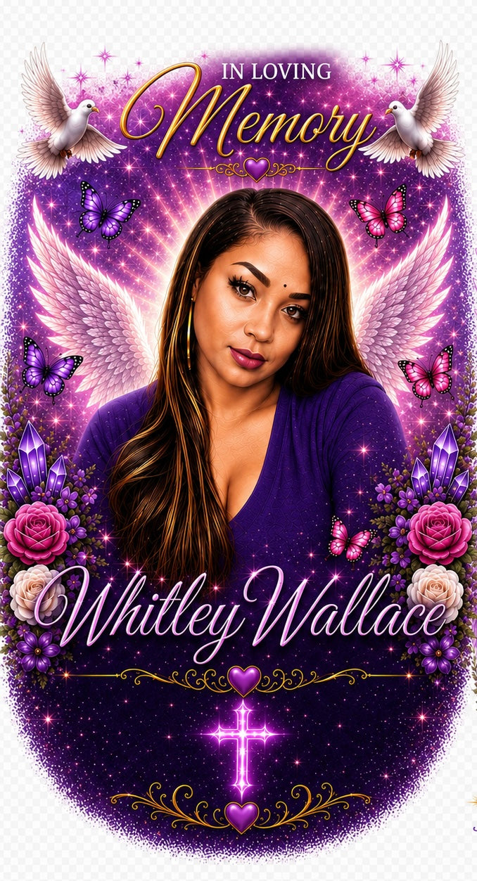 In Loving Memory of Whitley Wallace ( Front /Back)