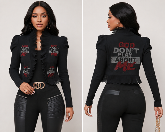 "God Don’t Play About Me™ Statement Jacket